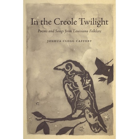 In the Creole Twilight - by  Joshua Clegg Caffery (Paperback) - image 1 of 1