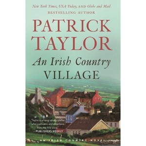 An Irish Country Village - (Irish Country Books) by  Patrick Taylor (Paperback) - 1 of 1