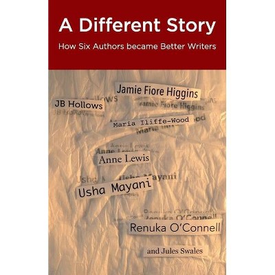 A Different Story - by  Jb Hollows & Maria Iliffe-Wood & Jules Swales (Paperback)