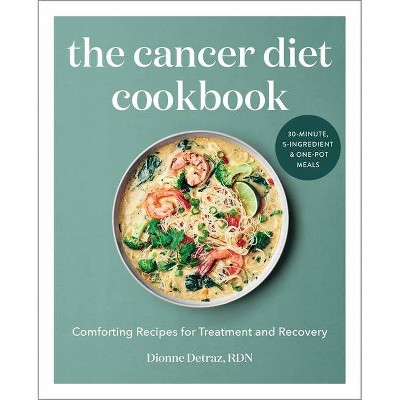 The Cancer Diet Cookbook - by  Dionne Detraz (Paperback)