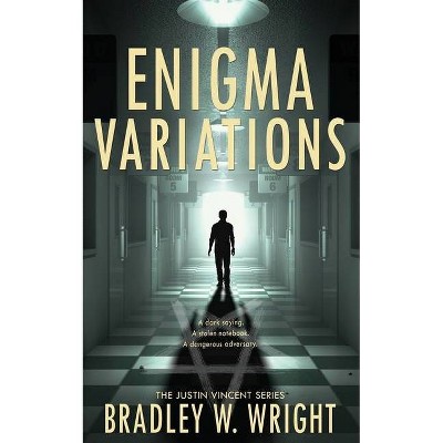 Enigma Variations - (The Justin Vincent) by  Bradley W Wright (Paperback)