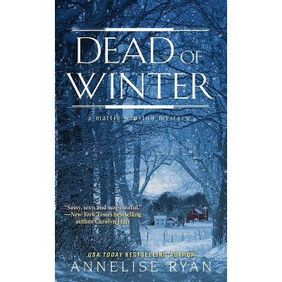 Dead of Winter - (Mattie Winston Mystery) by  Annelise Ryan (Paperback)