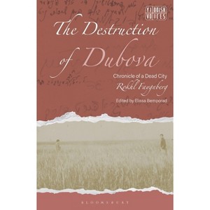 The Destruction of Dubova - (Yiddish Voices) by  Rokhl Faygnberg (Hardcover) - 1 of 1