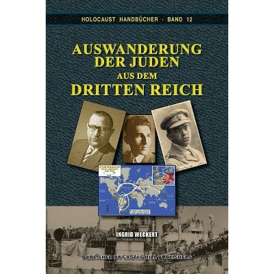 Auswanderung der Juden aus dem Dritten Reich - (Holocaust Handbücher) 4th Edition by  Ingrid Weckert (Paperback)