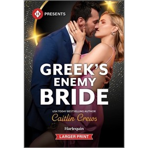 Greek's Enemy Bride - (Notorious Mediterranean Marriages) Large Print by  Caitlin Crews (Paperback) - 1 of 1