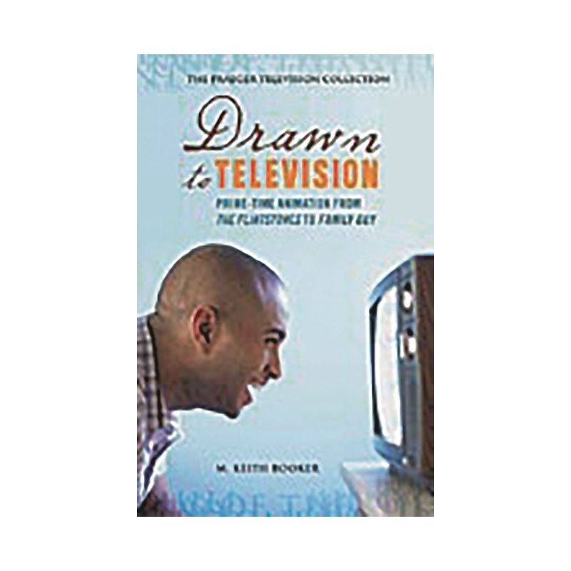 Drawn to Television - (Praeger Television Collection) by  M Keith Booker (Hardcover), 1 of 2