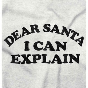 Dear Santa I Can Explain Naughty Xmas Sweatshirt for Men or Women Brisco Brands - 1 of 4