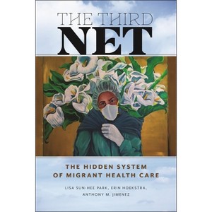 The Third Net - (Health, Society, and Inequality) by Lisa Sun-Hee Park & Erin Hoekstra & Anthony M Jimenez - 1 of 1