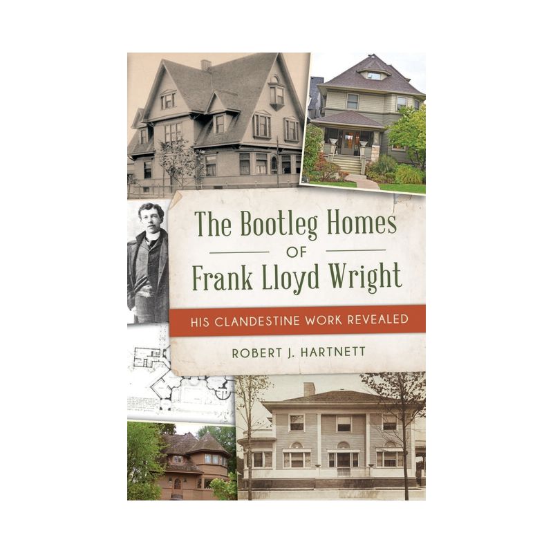 The Bootleg Homes of Frank Lloyd Wright - (Landmarks) by  Bob Hartnett (Paperback), 1 of 2