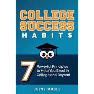 College Success Habits - by  Jesse Mogle (Paperback) - 1 of 1