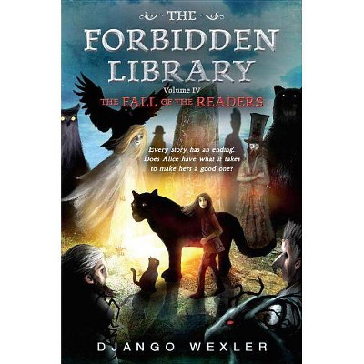 The Fall of the Readers - (Forbidden Library) by  Django Wexler (Hardcover)