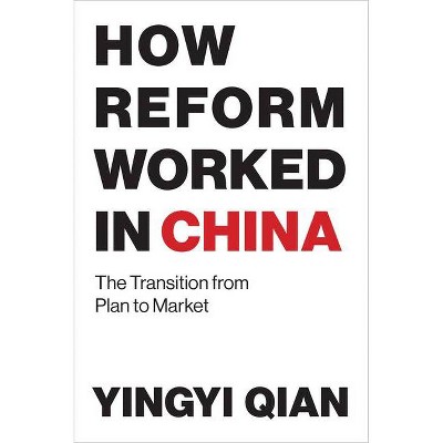 How Reform Worked in China - (Mit Press) by  Yingyi Qian (Paperback)