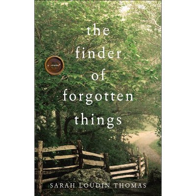 The Finder of Forgotten Things - by  Sarah Loudin Thomas (Paperback)