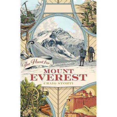 The Hunt for Mount Everest - by  Craig Storti (Hardcover)