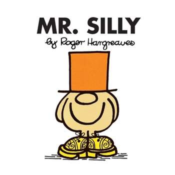 Mr. Silly - (Mr. Men and Little Miss) by  Roger Hargreaves (Paperback)