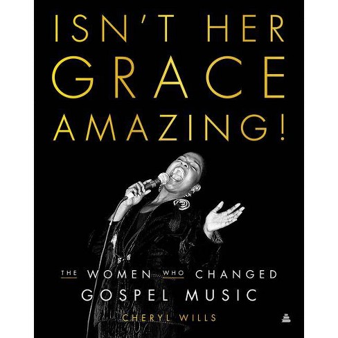 Isn't Her Grace Amazing! - By Cheryl Wills (hardcover) : Target