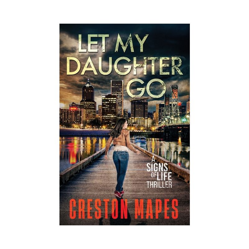 Let My Daughter Go - (Signs of Life) by  Creston Mapes (Paperback), 1 of 2