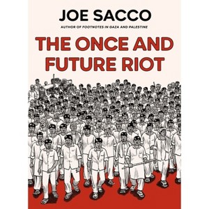 The Once and Future Riot - by  Joe Sacco (Hardcover) - 1 of 1