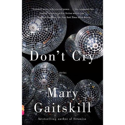 Don't Cry - (Vintage Contemporaries) by  Mary Gaitskill (Paperback)