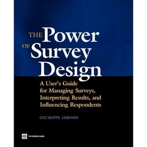 The Power of Survey Design - by  Giuseppe Iarossi (Paperback) - 1 of 1