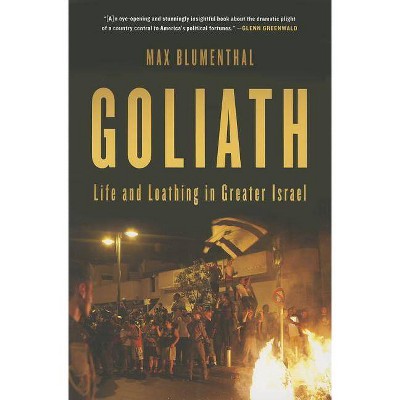 Goliath - by  Max Blumenthal (Paperback)