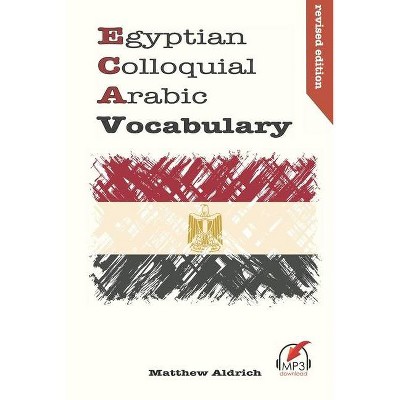 Egyptian Colloquial Arabic Vocabulary - by  Matthew Aldrich (Paperback)