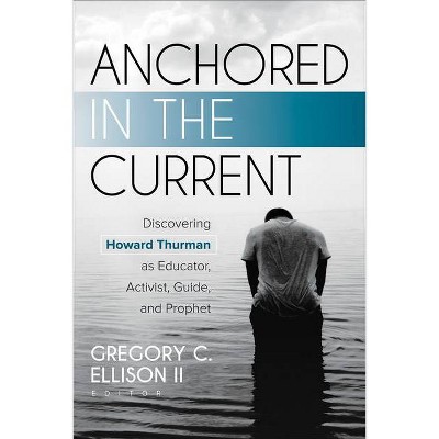 Anchored in the Current - by  Gregory C Ellison (Paperback)