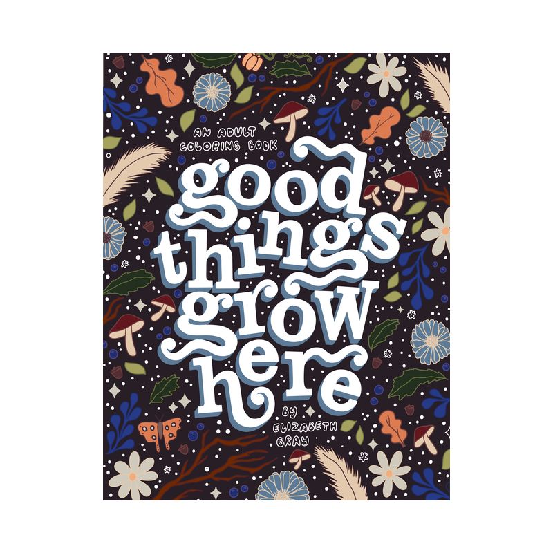 Good Things Grow Here - by  Elizabeth Gray (Paperback), 1 of 2