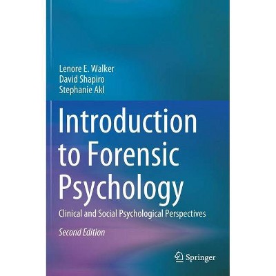 Introduction to Forensic Psychology - 2nd Edition by  Lenore E Walker & David Shapiro & Stephanie Akl (Hardcover)