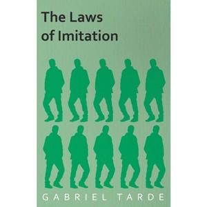 The Laws of Imitation - by  Gabriel Tarde (Paperback) - 1 of 1