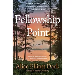 Fellowship Point - by  Alice Elliott Dark (Paperback)