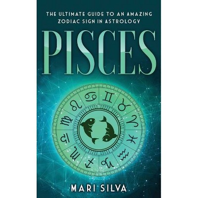 Pisces - by  Mari Silva (Hardcover)