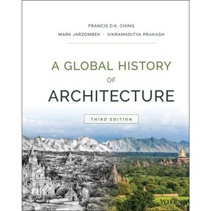 A Global History of Architecture - 3rd Edition by  Francis D K Ching & Mark M Jarzombek & Vikramaditya Prakash (Hardcover) - 1 of 1