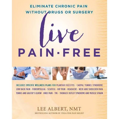 Live Pain-Free - by  Lee Albert (Paperback)