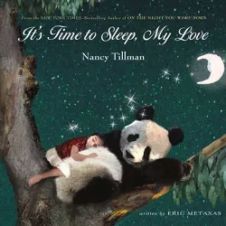 It's Time to Sleep My Love (Hardcover) by Nancy Tillman