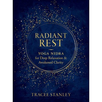 Radiant Rest - by  Tracee Stanley (Paperback)