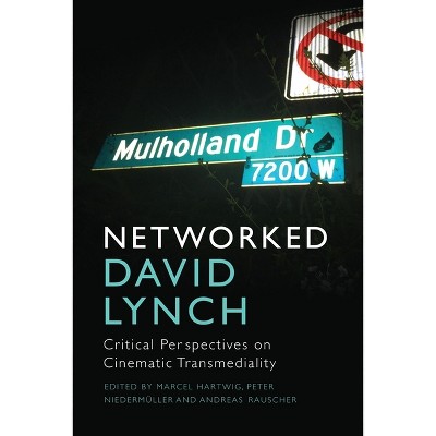 Networked David Lynch - by  Marcel Hartwig & Andreas Rauscher & Peter Niedermuller (Paperback)