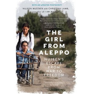 The Girl from Aleppo - by  Nujeen Mustafa & Christina Lamb (Paperback) - 1 of 1