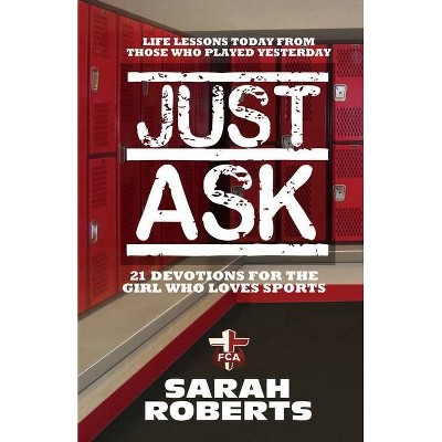 Just Ask - by  Sarah Roberts (Paperback)