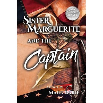 Sister Marguerite and the Captain - by  Mark Barie (Paperback)