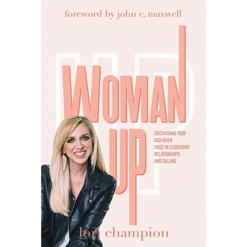 Woman Up - by  Lori Champion (Paperback) - image 1 of 1