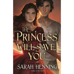 The Princess Will Save You - (Kingdoms of Sand and Sky) by Sarah Henning