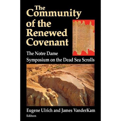 Community of the Renewed Covenant - (Christianity and Judaism in Antiquity) by  Eugene Ulrich & James VanderKam (Paperback)