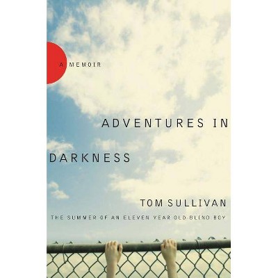 Adventures in Darkness - by  Tom Sullivan (Paperback)