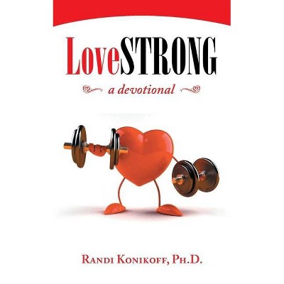 Lovestrong - by  Randi Konikoff (Paperback)