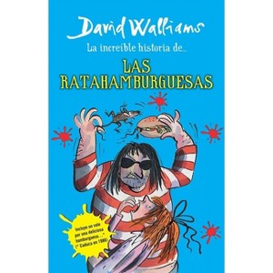 La Increíble Historia De...Las Ratahamburguesas / The Amazing Story of ... the Rat Burgers - by  David Walliams (Paperback) - 1 of 1