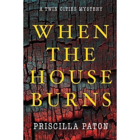 When the House Burns - by  Priscilla Paton (Paperback) - image 1 of 1