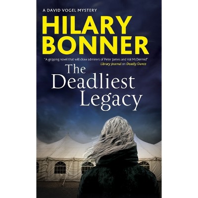The Deadliest Legacy - (David Vogel Mystery) by  Hilary Bonner (Hardcover)
