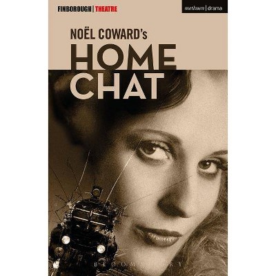 Home Chat - (Modern Plays) by  Noël Coward (Paperback)