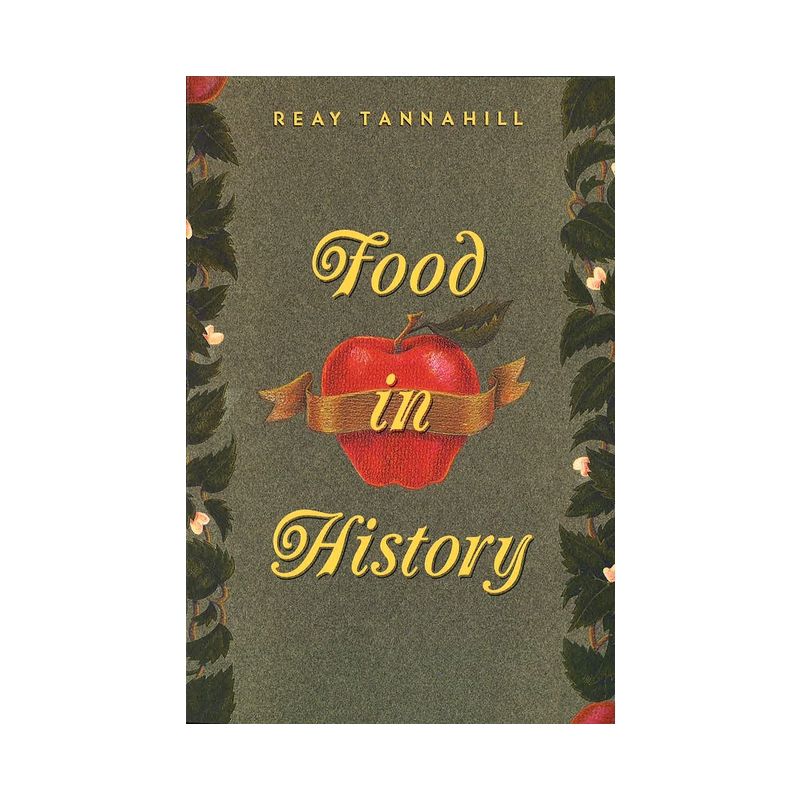 Food in History - by  Reay Tannahill (Paperback), 1 of 2